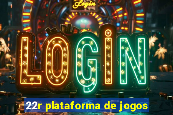 22r plataforma de jogos